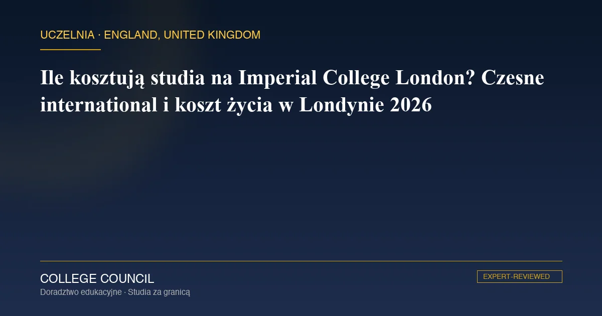 Kampus Imperial College London w South Kensington, infografika kosztów studiów dla international students 2026