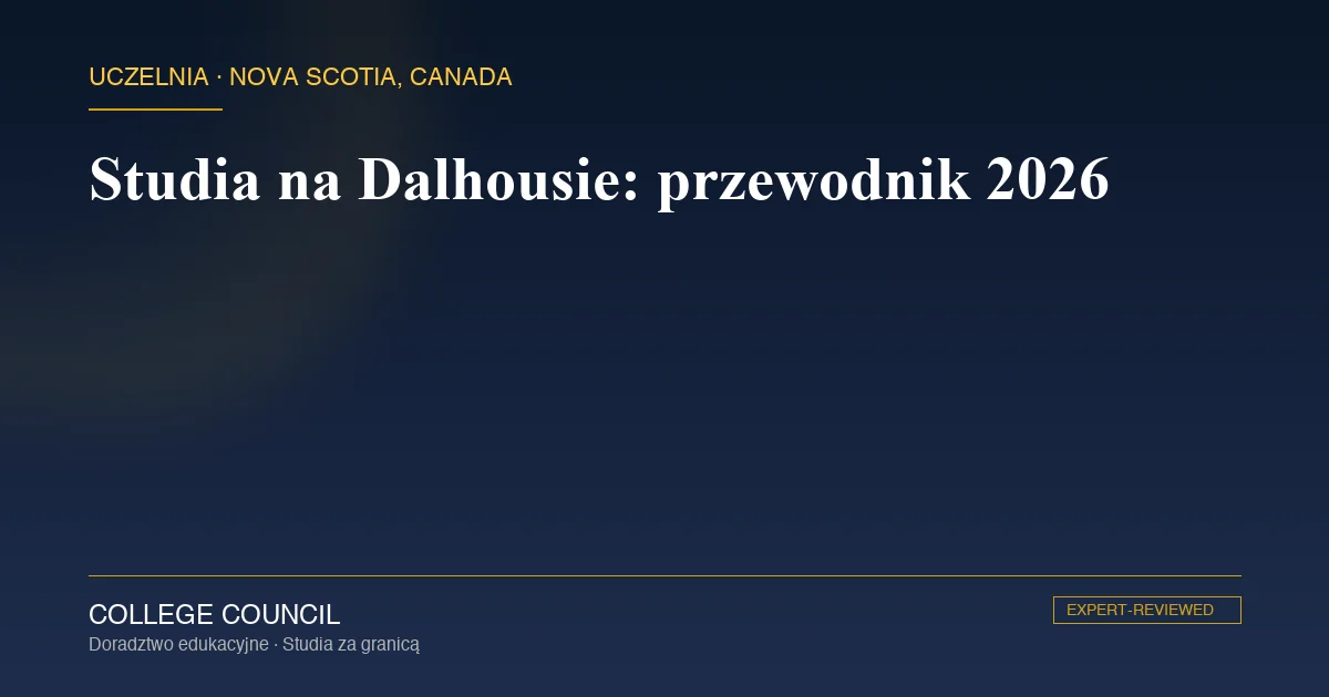 Przewodnik College Council po studiach na Dalhousie University w Halifax w prowincji Nova Scotia